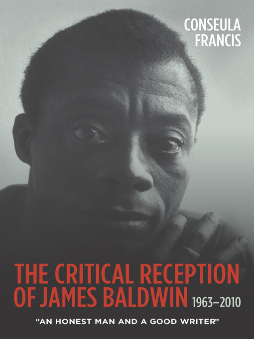 Title details for The Critical Reception of James Baldwin, 1963-2010 by Conseula Francis - Available